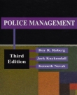 Police Management - Roy Roberg, Kuykendall and Novak - 3rd Edition, 2002.