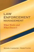 Law Enforcement Management - What Works and What Doesn't